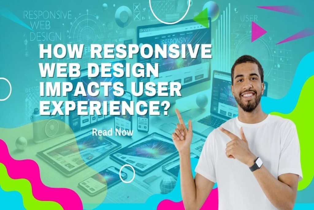 How Responsive Web Design Impacts User Experience?