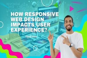 How Responsive Web Design Impacts User Experience?