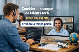 Comment l’expertise offshore à temps partiel comble les pénuries de talents techniques de haut niveau